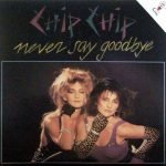 Chip Chip – Never Say Goodbye 12'' Maxi Single Plak