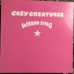 Cozy Creatures – Wanna Sing 12" Maxi Single Plak (House)