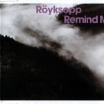 Röyksopp – Remind Me CD Single (Downtempo)