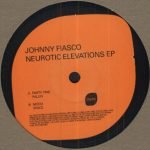 Johnny Fiasco – Neurotic Elevations EP 12'' Maxi Single Plak (Early House)