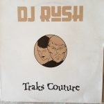 DJ Rush – Traks Couture 12" Maxi Single Plak (Techno)