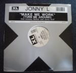 Jonny L – Make Me Work (Turn Me Around) 12'' Maxi Single Plak (Techno)