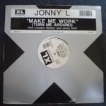 Jonny L – Make Me Work (Turn Me Around) 12'' Maxi Single Plak (Techno)