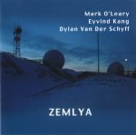 Mark O'Leary / Eyvind Kang / Dylan Van Der Schyff – Zemlya CD (Free Jazz)
