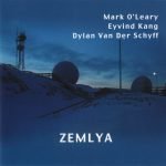 Mark O'Leary / Eyvind Kang / Dylan Van Der Schyff – Zemlya CD (Free Jazz)