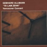 Gebhard Ullmann / Ta Lam Zehn – Vancouver Concert CD (Free Jazz)