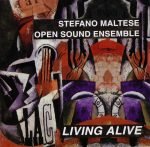 Stefano Maltese Open Sound Ensemble – Living Alive CD (Free Jazz)