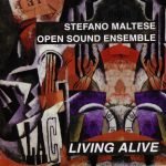 Stefano Maltese Open Sound Ensemble – Living Alive CD (Free Jazz)