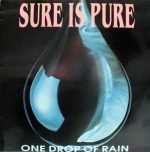 Sure Is Pure – One Drop Of Rain 12" Maxi Single Plak (Early House)