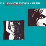 Flowerpornoes LP Plak