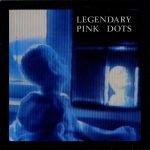 The Legendary Pink Dots – Under Glass 12" Maxi Single Plak