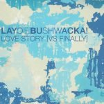 Layo & Bushwacka! – Love Story [Vs Finally] CD Single (House)