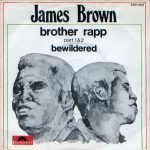 James Brown – Brother Rapp (Part 1 & 2) / Bewildered 45lik Plak