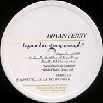 Bryan Ferry – ...Is Your Love Strong Enough? 12'' Maxi Single Plak - Görsel 3