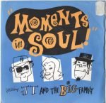 JT And The Big Family – Moments In Soul 45lik Plak