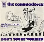 The Commodores – Don't You Be Worried 45lik Plak