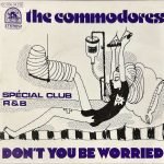 The Commodores – Don't You Be Worried 45lik Plak