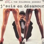 Lou & the Hollywood Bananas – J'suis En Désamour 45lik Plak
