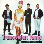 Transvision Vamp – I Want Your Love 45lik Plak