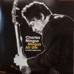 Charles Mingus – Mingus Ah Um (The Stereo & Mono Versions) 2LP Plak