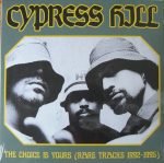 Cypress Hill – The Choice Is Yours (Rare Tracks 1992-1995) LP Plak