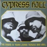 Cypress Hill – The Choice Is Yours (Rare Tracks 1992-1995) LP Plak