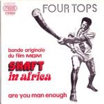 Four Tops – Are You Man Enough (Bande Original Du Film Shaft In Africa) 45lik Plak