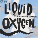 Liquid Oxygen – The Planet Dance (Move Ya Body) 45lik Plak (Early House)