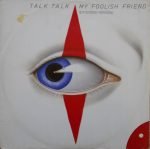 Talk Talk – My Foolish Friend (Extended Version) 12'' Maxi Single Plak