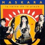 Maskara – La Reine De La Playa 45lik Plak