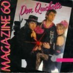 Magazine 60 – Don Quichotte 45lik Plak (80s Disco)