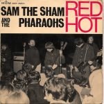 Sam The Sham And The Pharaohs – Red Hot 45lik Plak (Garage Rock)
