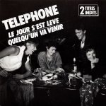 Téléphone – Le Jour S'est Levé 45lik Plak