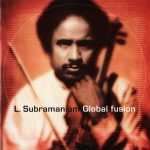 L. Subramaniam – Global Fusion CD