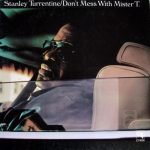 Stanley Turrentine – Don't Mess With Mister T. LP Plak