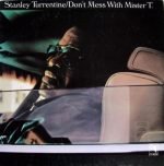 Stanley Turrentine – Don't Mess With Mister T. LP Plak