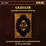 Gazeller (78 Devirli Taş Plak Kayıtları) = Ottoman-Turkish Vocal Improvisations (In 78 Rpm Records) CD