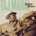 Taj Mahal – Señor Blues CD