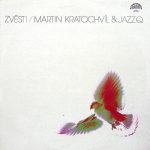 Martin Kratochvíl & Jazz Q – Zvěsti LP Plak