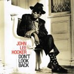 John Lee Hooker – Don't Look Back CD