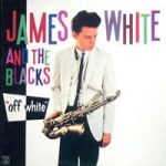 James White & The Blacks – Off White LP Plak