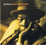 John Lee Hooker – Jealous CD
