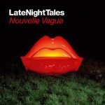 Nouvelle Vague – LateNightTales CD