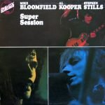 Mike Bloomfield / Al Kooper / Stephen Stills – Super Session LP Plak