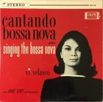 Vi Velasco With Zoot Sims And His Orchestra – Cantando Bossa Nova Means Singing The Bossa Nova LP Plak