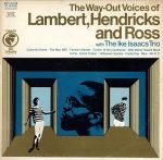 Lambert, Hendricks And Ross With The Ike Isaacs Trio – The Way-Out Voices Of Lambert, Hendricks And Ross LP Plak