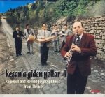 Selim Sesler – Keşan'a Giden Yollar - Regional And Roman [Gypsy] Music From Thrace CD