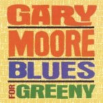Gary Moore – Blues For Greeny CD