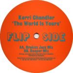 Kerri Chandler ‎– The World Is Yours 12" Maxi Single Plak (Early House) - Görsel 2