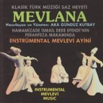 Aka Gündüz Kutbay , Hammamizade İsmail Dede Efendi – Mevlânâ (Instrumental Mevlevi Music) CD